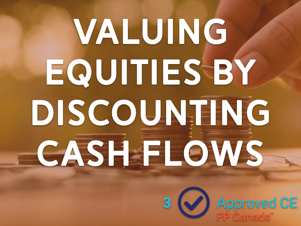Valuing Equities by Discounting Cash Flows